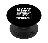 My Cat Has A Birthday This Is Important Funny PopSockets Adhesive PopGrip
