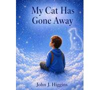My Cat Has Gone Away (My Loved One Has Gone Away - Children’s Comfort Series)