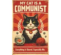 My Cat is a Communist: Everything is Shared. Especially Me: A Funny Cat Notebook & Gift for Cat Lovers