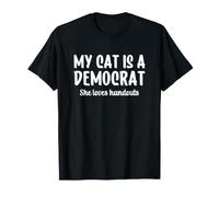 My Cat is a Democrat She Loves Handouts T-Shirt