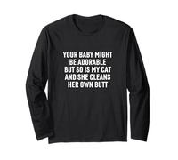 My Cat is Adorable and Cleans Her Own Butt - Funny Cat Lover Long Sleeve T-Shirt