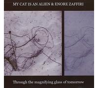 My Cat Is An Alien - Through The Magnifying Glass Of Tomorrow