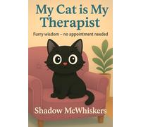My Cat is My Therapist: Furry wisdom - no appointment needed