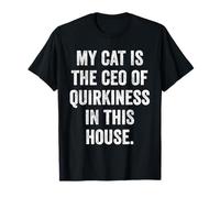 My Cat is The CEO of Quirkiness Funny Cat Lover Gift T-Shirt