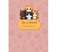 My Cat Journal: Daily Reflection and Notes: Cute Cat-Themed Lined Writing Notebook for Cat Lovers | 120 Pages for Thoughts, Gratitude, and Doodles