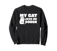My Cat Likes Me Sober Sweatshirt