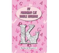 My Cat Monogram Doodle Notebook, Mandala Pattern in the Alphabet Letter K: Monogram and Lined Exercise Book with Coloring Design, PINK Cover