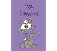 My Cat Notebook: Cute, Funny Blank Lined Notebook for All Ages, Cats, Animals | 6x9 inches, 110 pages | Gifts for Birthdays, Christmas, Thanksgiving and more