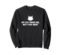 My Cat Owns Me But I Pay Rent Feline Lover Humor Sweatshirt
