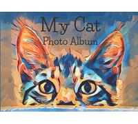 My Cat Photo Album: Cute Photo Album For The Most Beautiful Moments With Your Kitty - A Great Gift Idea For All Cat Lovers
