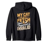 My Cat Plays Fetch Your Argument Is Invalid Zip Hoodie