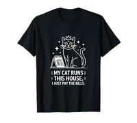 My Cat Runs This House I Just Pay The Bills T-Shirt