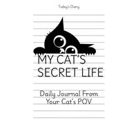 My Cat’s Secret Life: Daily Journal From Your Cat’s POV