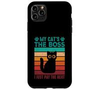 My Cat’s the Boss, I Just Pay the Rent Case for iPhone 11 Pro Max
