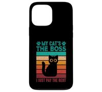 My Cat’s the Boss, I Just Pay the Rent Case for iPhone 13 Pro Max