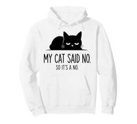 My Cat Said No So It Is A No Funny Black Cat Art Pullover Hoodie