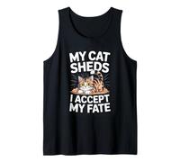My Cat Sheds I Accept My Fate Funny Cat Humor Tank Top