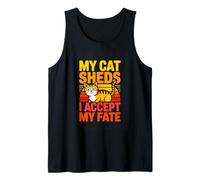My Cat Sheds I Accept My Fate Quote Funny Cat Lover Tank Top