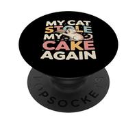 My Cat Stole My Cake Again Funny Cat Humor PopSockets Adhesive PopGrip