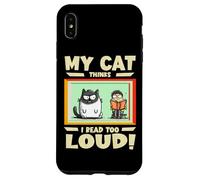 My cat thinks I read too loud Case for iPhone XS Max