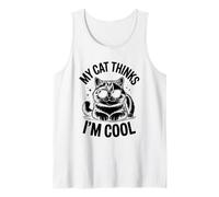 My Cat Thinks I'm Cool Cat Lover Feline Pet Meow Love Cats Tank Top