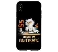 My cat thinks I'm illitirate Case for iPhone XS Max