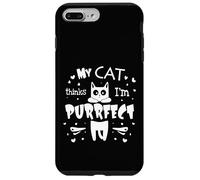 My Cat Thinks Im Purrfect - cat face cat owner Case for iPhone 7 Plus/8 Plus