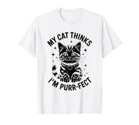 My Cat Thinks I'm Purrfect Cat Lover Feline Pet Meow Cats T-Shirt
