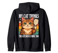 My Cat Thinks The Kitchen Is Mine Too Humor Zip Hoodie
