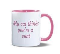 My Cat Thinks You're A Cunt | Funny Gift Idea Cup Tea Coffee | 11oz Pink Inner/Handle Mug