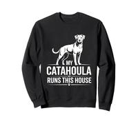 My Catahoula Runs This House Dog Saying Sweatshirt