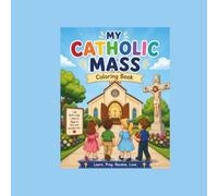 My Catholic Mass Coloring Book