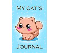 My Cat's Journal: Cat Records Organizer | Feeding, Treating, Bathing Log Book for Cats Owners