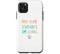 My Cats Think Im Cool Funny Cat Lover Saying Sarcastic Humor Case for iPhone 11 Pro Max