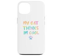 My Cats Think Im Cool Funny Cat Lover Saying Sarcastic Humor Case for iPhone 13