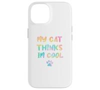 My Cats Think Im Cool Funny Cat Lover Saying Sarcastic Humor Case for iPhone 14