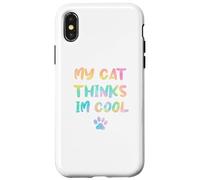 My Cats Think Im Cool Funny Cat Lover Saying Sarcastic Humor Case for iPhone X/XS