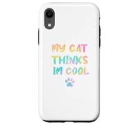 My Cats Think Im Cool Funny Cat Lover Saying Sarcastic Humor Case for iPhone XR