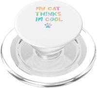 My Cats Think Im Cool Funny Cat Lover Saying Sarcastic Humor PopSockets PopGrip for MagSafe