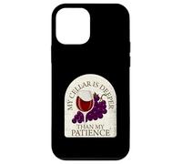 My Cellar Is Deeper Than My Patience Funny Wine Case for iPhone 12 mini