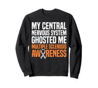 My Central Nervous System Ghosted Me MS Multiple Sclerosis Sweatshirt