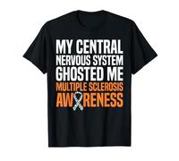 My Central Nervous System Ghosted Me MS Multiple Sclerosis T-Shirt