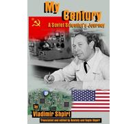 My Century: A Soviet Scientist's Journey