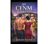 My CFNM Weekend: An Unforgettable Adult Retreat of Observation, Exposure & Surrender: 1 (The CFNM Series)