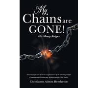 My Chains Are Gone!: His Mercy Reigns