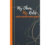 My Chaos, My Rules: Notes Without Apologies: 2026