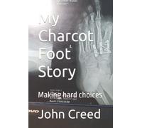 My Charcot Foot Story: Making hard choices