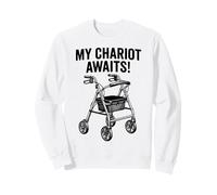 My Chariot Awaits Funny Senior Walker Disability PT Rehab Sweatshirt
