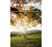 My Charmed Life: Memoirs of a Happy Camper and Reluctant Warrior