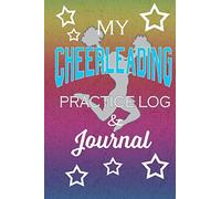My Cheerleading Practice Log & Journal: Cute Cheerleaders Notebook for logigng training. Contains inspirational quotes - perfect girls cheerleading gift!